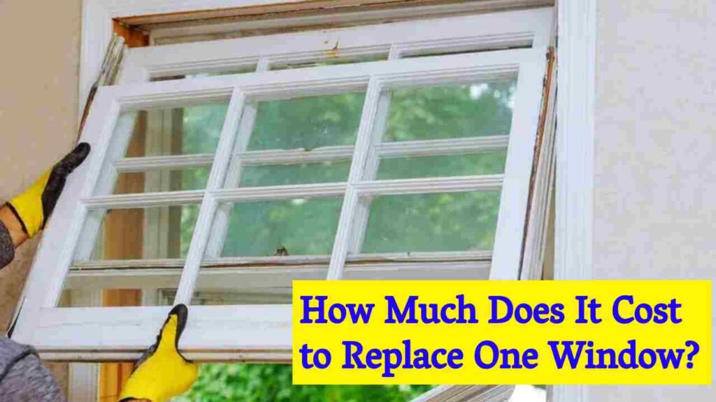 How Much Does It Cost to Replace One Window