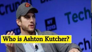Who is Ashton Kutcher