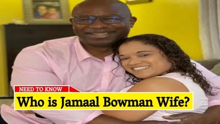 Who is Jamaal Bowman Wife