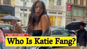 Who Is Katie Fang