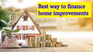 Best way to finance home improvements